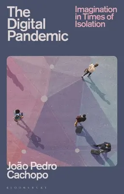 Pandemia digitală: Imaginația în vremuri de izolare - The Digital Pandemic: Imagination in Times of Isolation
