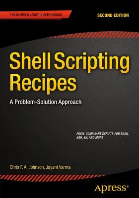 Rețete de scripturi Shell: A Problem-Solution Approach - Shell Scripting Recipes: A Problem-Solution Approach