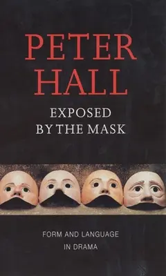 Expusă de mască: Forma și limbajul în dramă - Exposed by the Mask: Form and Language in Drama