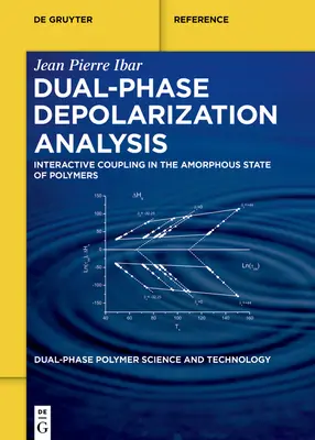 Analiza de depolarizare în fază dublă: Cuplarea interactivă în starea amorfă a polimerilor - Dual-Phase Depolarization Analysis: Interactive Coupling in the Amorphous State of Polymers