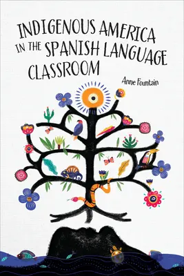 America indigenă în sala de clasă de limbă spaniolă - Indigenous America in the Spanish Language Classroom