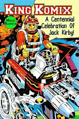 King Komix: O celebrare a centenarului lui Jack Kirby - King Komix: A Centennial Celebration Of Jack Kirby