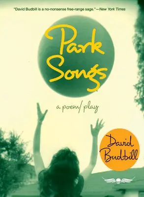 Park Songs: Un poem / joc - Park Songs: A poem/play