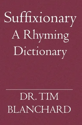 Sufixionary: Un dicționar de rime - Suffixionary: A Rhyming Dictionary