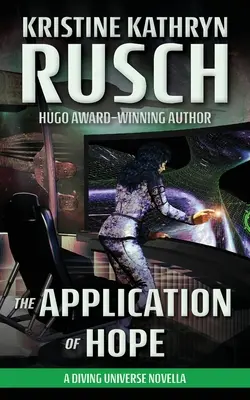 Aplicarea speranței: O nuvelă din Universul Scufundării - The Application of Hope: A Diving Universe Novella