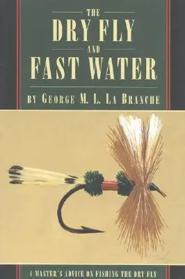 Musca uscată și apa rapidă - The Dry Fly and Fast Water