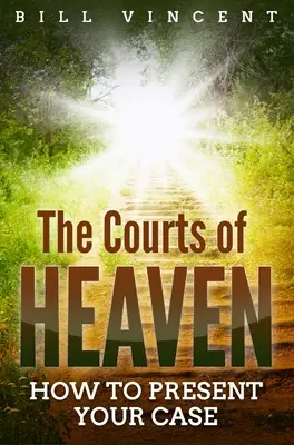 Curțile cerului: Cum să-ți prezinți cazul - The Courts of Heaven: How to Present Your Case