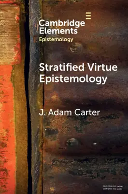 Epistemologia virtuții stratificate: O apărare - Stratified Virtue Epistemology: A Defence