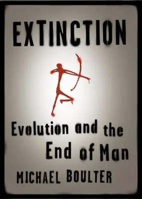 Extincția: Evoluția și sfârșitul omului - Extinction: Evolution and the End of Man
