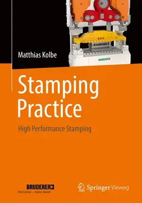 Practica de ștanțare: Ștanțare de înaltă performanță - Stamping Practice: High Performance Stamping