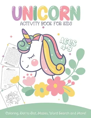 Unicorn Carte de activități pentru copii de 4-8 ani Colorare, punct la punct, labirinturi, căutare de cuvinte și multe altele: Easy Non Fiction Juvenile Activity Books Cărți cu alfabet - Unicorn Activity Book For Kids Ages 4-8 Coloring, Dot To Dot, Mazes, Word Search and More: Easy Non Fiction Juvenile Activity Books Alphabet Books