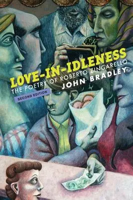 Dragoste în neștire: Poezia lui Roberto Zingarello - Love-In-Idleness: The Poetry of Roberto Zingarello