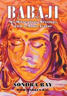 Babaji: Întâlnirile mele miraculoase cu un Maha Avatar - Babaji: My Miraculous Meetings with a Maha Avatar