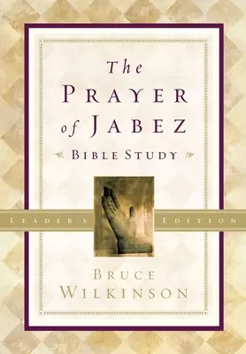 Rugăciunea lui Iabez Ediția de studiu biblic a conducătorului: Pătrunzând în viața binecuvântată - The Prayer of Jabez Bible Study Leader's Edition: Breaking Through to the Blessed Life