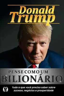 Think Como um Bilionrio - Pense Como um Bilionrio