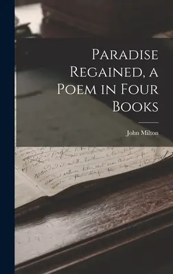 Paradisul regăsit, un poem în patru cărți - Paradise Regained, a Poem in Four Books