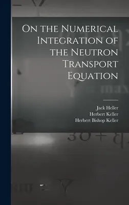 Despre integrarea numerică a ecuației de transport a neutronilor - On the Numerical Integration of the Neutron Transport Equation