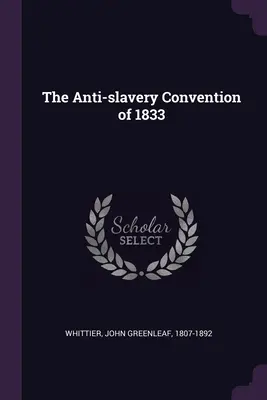 Convenția împotriva sclaviei din 1833 - The Anti-slavery Convention of 1833
