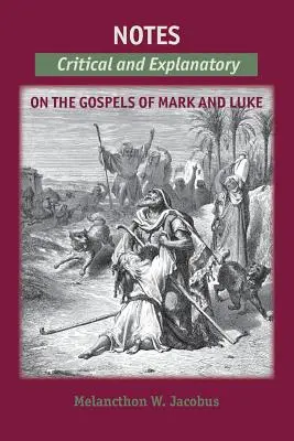 Note asupra Evangheliilor: Critică și explicație despre Marcu și Luca - Notes on the Gospels: Critical and Explanatory on Mark & Luke