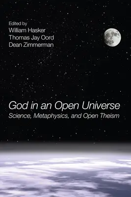Dumnezeu într-un univers deschis: Știință, metafizică și teism deschis - God in an Open Universe: Science, Metaphysics, and Open Theism