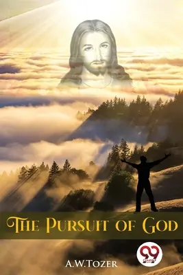 Căutarea lui Dumnezeu - The Pursuit of God