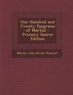 O sută douăzeci de epigrame de Martial - One Hundred and Twenty Epigrams of Martial