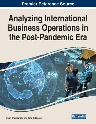 Analiza operațiunilor comerciale internaționale în era post-pandemică - Analyzing International Business Operations in the Post-Pandemic Era