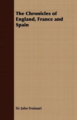 Cronicile Angliei, Franței și Spaniei - The Chronicles of England, France and Spain