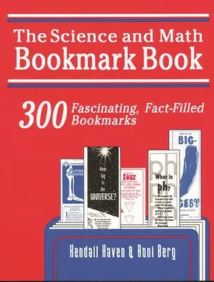Science and Math Bookmark Book: 300 de semne de carte fascinante, pline de fapte - Science and Math Bookmark Book: 300 Fascinating, Fact-Filled Bookmarks