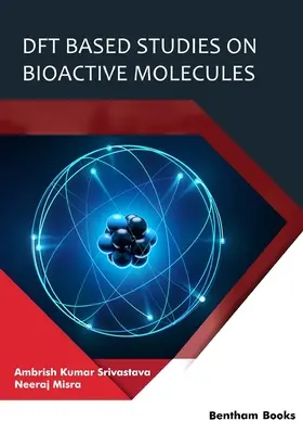 Studii bazate pe DFT asupra moleculelor bioactive - DFT Based Studies on Bioactive Molecules