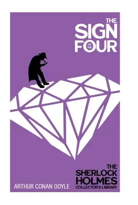 Semnul celor patru - The Sherlock Holmes Collector's Library - The Sign of the Four - The Sherlock Holmes Collector's Library