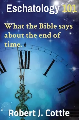 Eschatology 101: Ce spune Biblia despre sfârșitul timpului. - Eschatology 101: What the Bible says about the end of time.