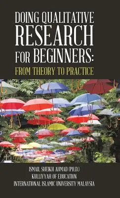 Cercetare calitativă pentru începători: De la teorie la practică - Qualitative Research for Beginners: From Theory to Practice