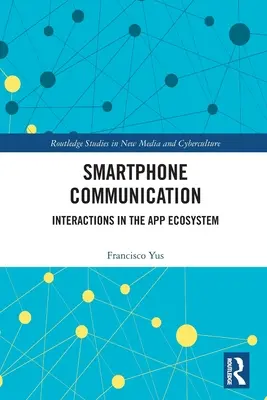 Comunicarea prin smartphone: Interacțiuni în ecosistemul aplicațiilor - Smartphone Communication: Interactions in the App Ecosystem