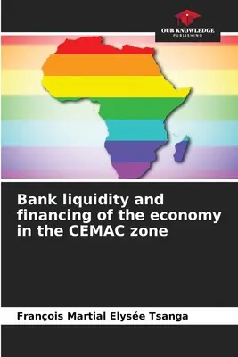 Lichiditatea bancară și finanțarea economiei în zona CEMAC - Bank liquidity and financing of the economy in the CEMAC zone