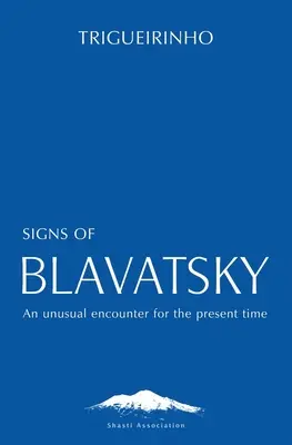 Semnele lui Blavatsky: O întâlnire neobișnuită pentru timpurile noastre - Signs of Blavatsky: An Unusual Encounter for the Present Time