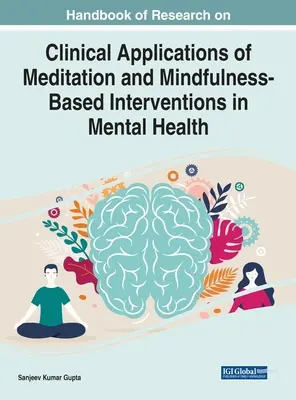 Manual de cercetare privind aplicațiile clinice ale meditației și intervențiilor bazate pe mindfulness în sănătatea mintală - Handbook of Research on Clinical Applications of Meditation and Mindfulness-Based Interventions in Mental Health