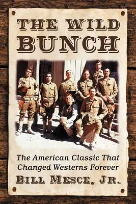 The Wild Bunch: Clasicul american care a schimbat westernurile pentru totdeauna - The Wild Bunch: The American Classic That Changed Westerns Forever