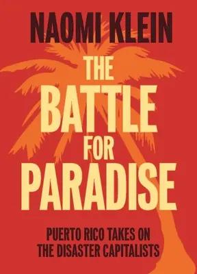 Bătălia pentru Paradis: Puerto Rico înfruntă capitaliștii dezastrului - The Battle for Paradise: Puerto Rico Takes on the Disaster Capitalists
