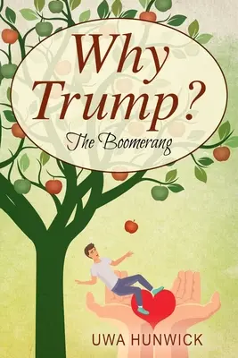 De ce Trump? Bumerangul - Why Trump? The Boomerang