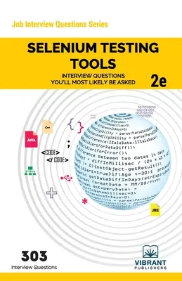Selenium Testing Tools Interview Questions You'll Most Likely Be Asked: Ediția a doua - Selenium Testing Tools Interview Questions You'll Most Likely Be Asked: Second Edition