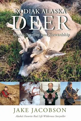 Cerbii din Kodiak Alaska: Povești, sterilitate și stewardship - Kodiak Alaska Deer: Stories, Sterility and Stewardship