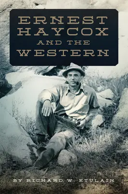 Ernest Haycox și westernul - Ernest Haycox and the Western