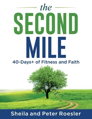 A doua milă: 40 de zile+ de fitness și credință - The Second Mile: 40-Days+ of Fitness and Faith