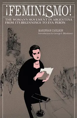 Feminismo!: Mișcarea femeilor în Argentina: The Woman's Movement in Argentina - Feminismo!: The Woman's Movement in Argentina