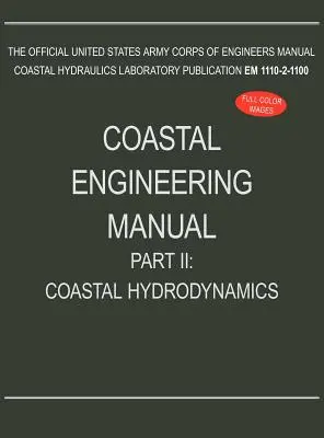 Manual de inginerie costieră Partea II: Hidrodinamica costieră (EM 1110-2-1100) - Coastal Engineering Manual Part II: Coastal Hydrodynamics (EM 1110-2-1100)