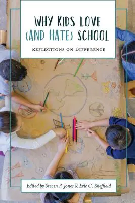 De ce copiii iubesc (și urăsc) școala: Reflecții asupra diferenței - Why Kids Love (and Hate) School: Reflections on Difference