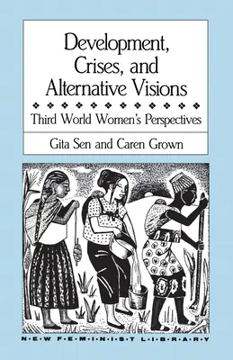 Dezvoltare, crize și viziuni alternative: Perspective ale femeilor din lumea a treia - Development, Crises and Alternative Visions: Third World Women's Perspectives