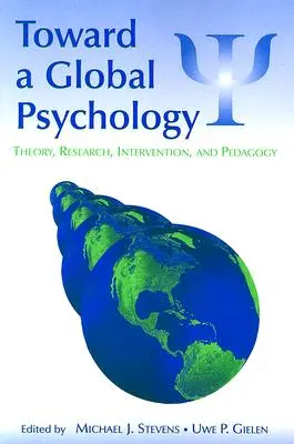 Către o psihologie globală: Teorie, cercetare, intervenție și pedagogie - Toward a Global Psychology: Theory, Research, Intervention, and Pedagogy