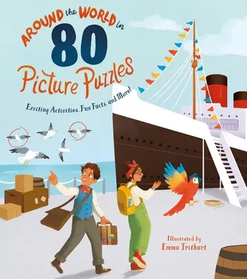 În jurul lumii în 80 de puzzle-uri ilustrate: Activități captivante, fapte amuzante și multe altele! - Around the World in 80 Picture Puzzles: Exciting Activities, Fun Facts, and More!